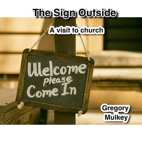 The Sign Outside (A visit to church)