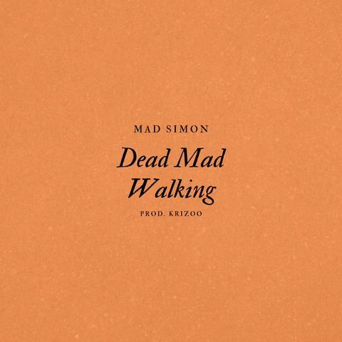 Dead Mad Walking