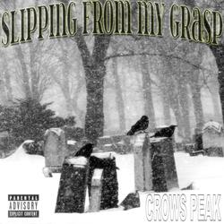 SLIPPING FROM MY GRASP