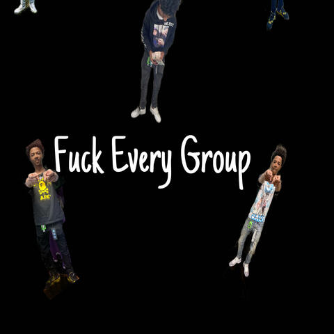 Fuck Every Group (feat. Escobar Marion)