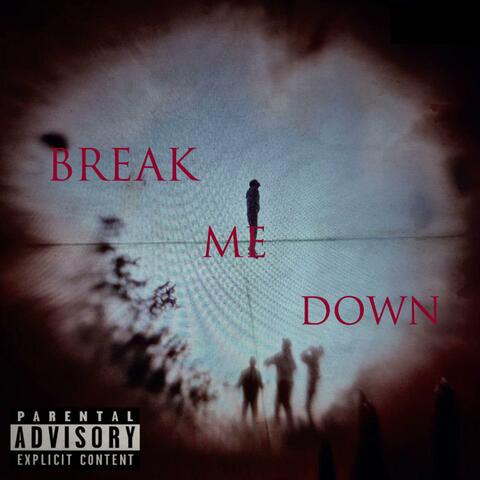 Break Me Down