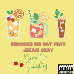 Sip'n On Something (feat. Jream Gray)