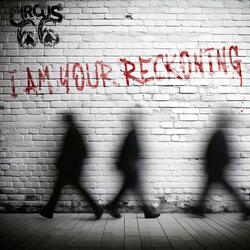 I Am Your Reckoning