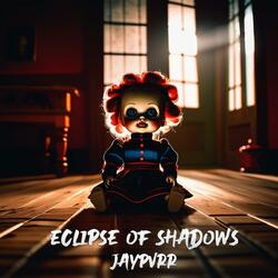 Eclipse Of Shadows