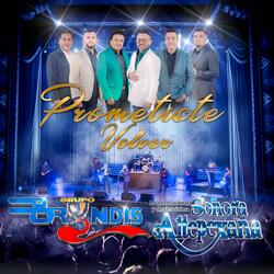 Prometiste Volver (feat. Sonora Altepexana Del Maestro Roberto Avelino) (Desde el Teatro Metropólitan)