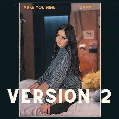 Make You Mine (Version 2)