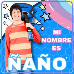 Mi nombre es Ñaño