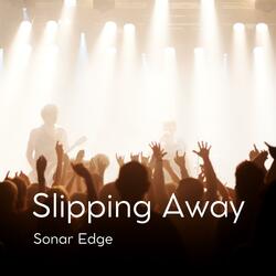 SLIPPING AWAY