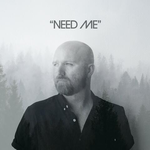 Need Me