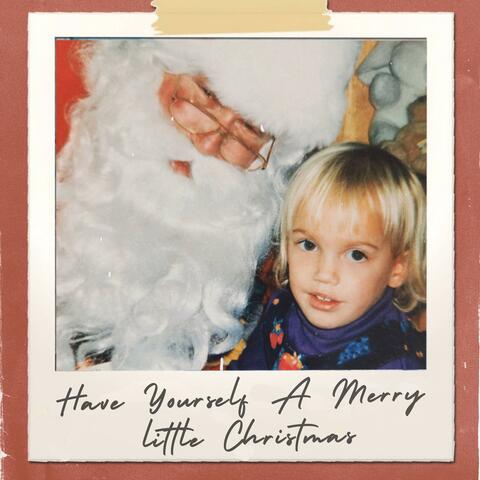 Have Yourself A Merry Little Christmas