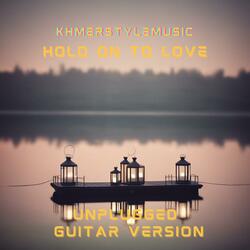 Hold On To Love (Unplugged - Guitar Acoustic Version)