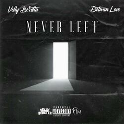 Never Left (feat. Detwan Love)