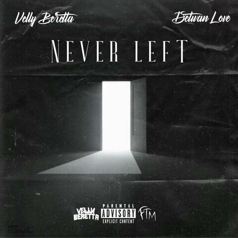 Never Left (feat. Detwan Love)