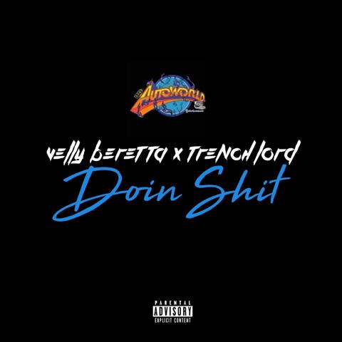 Doin Shit (feat. Trench Lord)