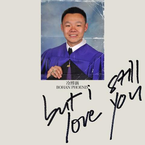 but I still love you