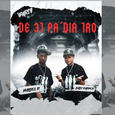 DE 31 PA DIA 1RO (feat. BABY RAPPER & MAIBEL R)