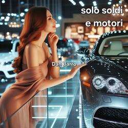Solo soldi e motori
