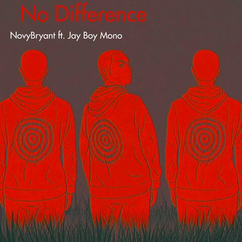 No Difference (feat. Jay Boy Mono)