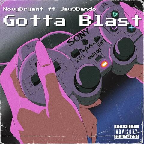 Gotta Blast (feat. Jay9Bando)