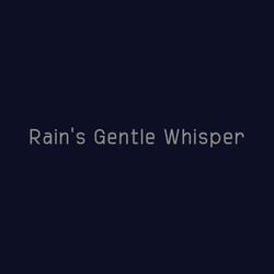 Rain’s Gentle Whisper