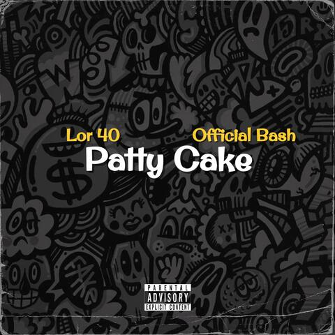 Patty Cake (feat. Lor 40)