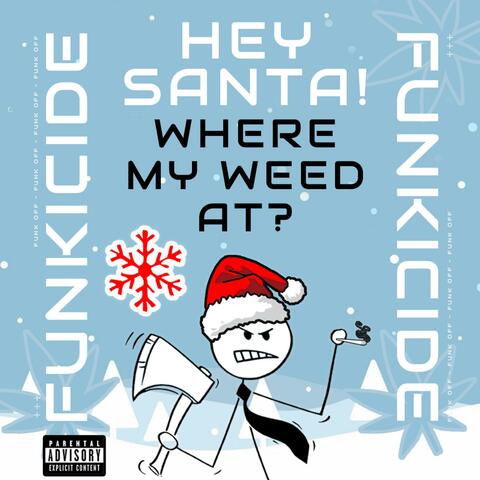Hey Santa, Where My Weed At?