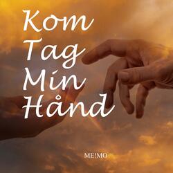Kom Tag Min Hånd