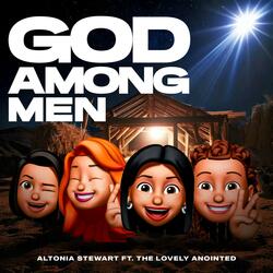 God Among Men (feat. The Lovely Anointed)