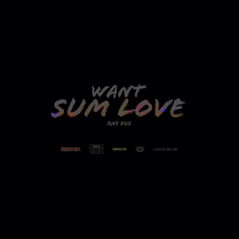 Want Sum Love