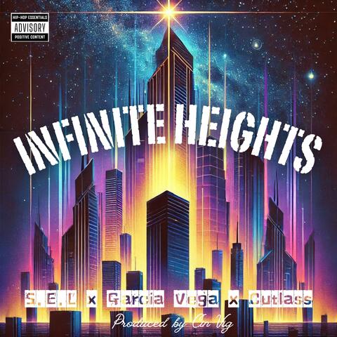 Infinite Heights (feat. Suckers Envy Legends, Garcia Vega, Cutlass & Dj Tech-Neek)