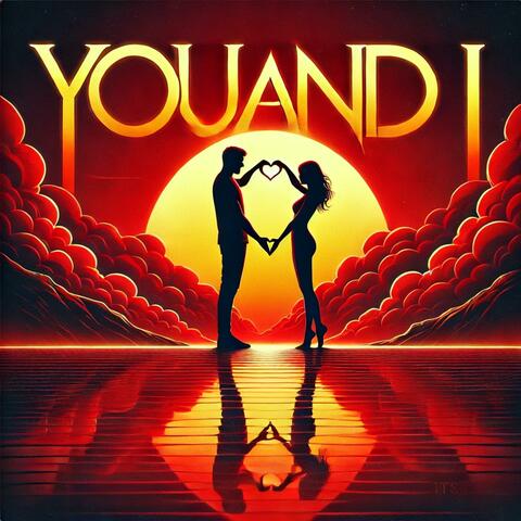 YOU AND I