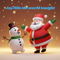 Joy fills the world tonight