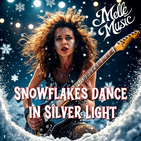 Snowflakes Dance In Silver Light