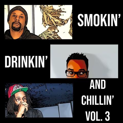 Smokin', Drinkin', and Chillin', Vol. 3