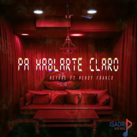 PA' HABLARTE CLARO (feat. Mendy Franco & Isadriheightmusic)