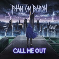 Call Me Out (feat. Phantom Baron)