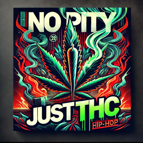 No Pity Just THC
