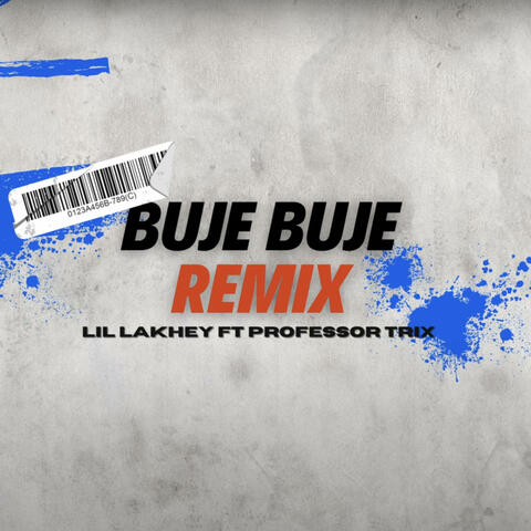 BUJE BUJE (feat. Lil Lakhey) [Remix]