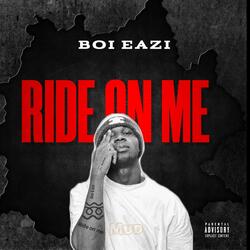 Ride on me