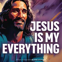 Jesus is my everything