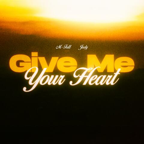Give me your heart (feat. Jady)