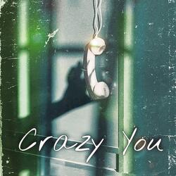 Crazy You (feat. Teazoid, Xreya, Lacarmia Jia, NA$THIK & Kaize)