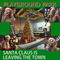 Santa Claus Is Leaving The Town