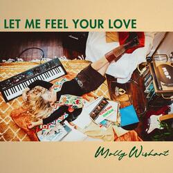Let Me Feel Your Love