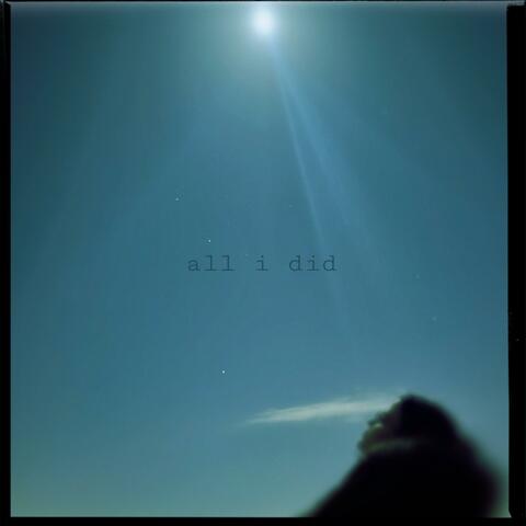 all i did