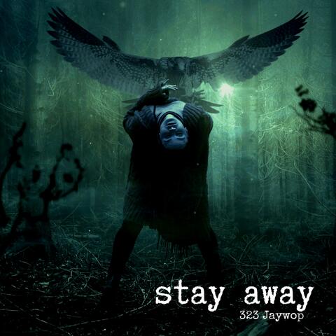 stay away