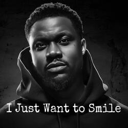 I Just Want to Smile