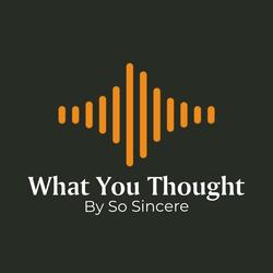 What You Thought