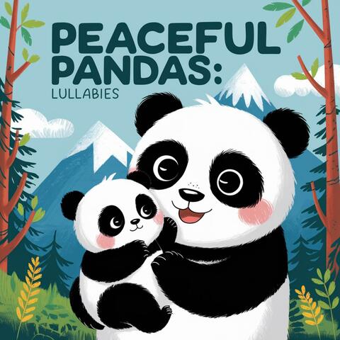 Peaceful Pandas: Lullabies For Baby Bedtime