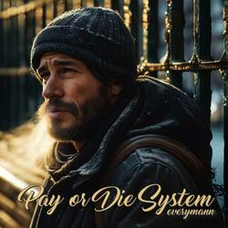 Pay or Die System